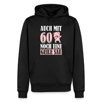 Auch Mit 60 Noch Eine Geile Sau Schwein 60th - Männer Premium Bio Hoodie - Schwarz - Vorne - Nico (187cm)