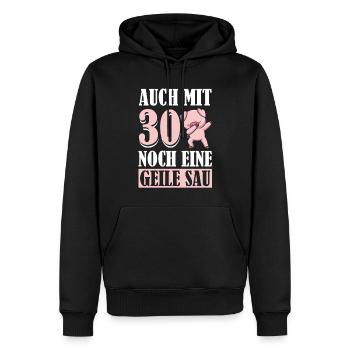 Auch Mit 30 Noch Eine Geile Sau Schwein 30th - Männer Premium Bio Hoodie - Schwarz - Vorne - Nico (187cm)
