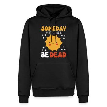 Someday We'll All Be Dead Sun Cartoon - Männer Premium Bio Hoodie - Schwarz - Vorne - Nico (187cm)