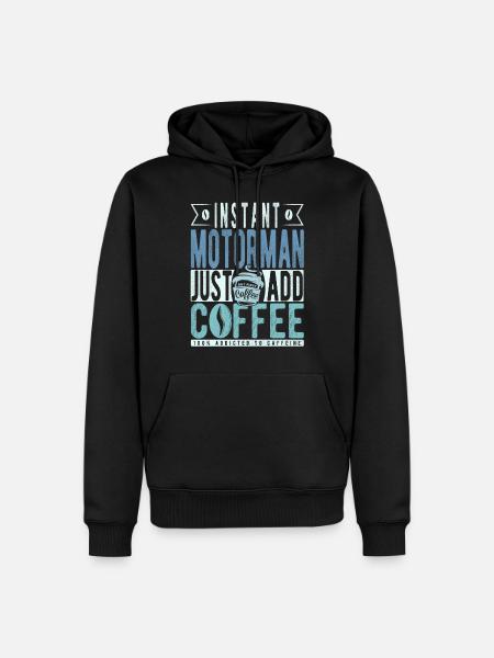 Motorman Coffee Quote - Men’s Premium Organic Hoodie - black