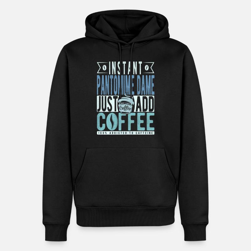 Pantomime Dame Kaffee Spruch - Männer Premium Bio Hoodie - Schwarz
