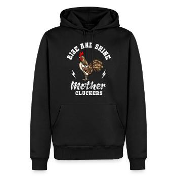 Rise And Shine Mother Cluckers Huhn Hühner Züchter - Männer Premium Bio Hoodie - Schwarz - Vorne - Nico (187cm)