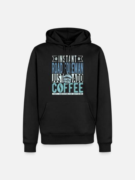 Road Foreman Coffee Saying - Men’s Premium Organic Hoodie - black