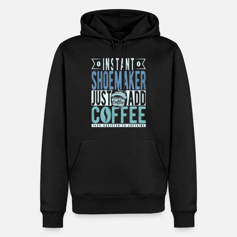Schuster Kaffee Spruch - Männer Premium Bio Hoodie - Schwarz
