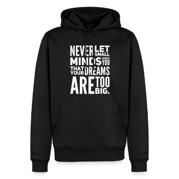 Never Let Small Minds Convince You - Männer Premium Bio Hoodie - Schwarz - Vorne - Nico (187cm)