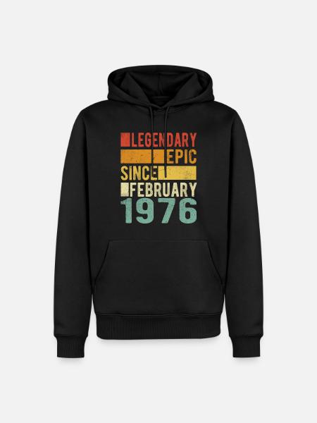 Birthday February 1976 Legendary epic - Men’s Premium Organic Hoodie - black
