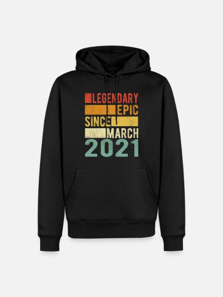 Birthday March 2021 Legendary Epic - Men’s Premium Organic Hoodie - black