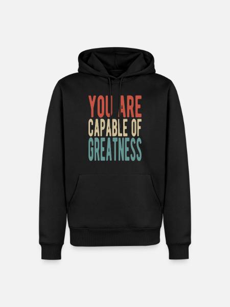 You are capable of greatness - Men’s Premium Organic Hoodie - black