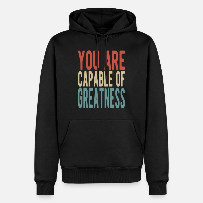 Vous êtes capable de grandeur - Sweat à capuche Premium bio Homme - noir