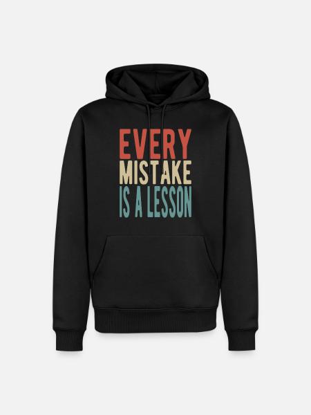 Every mistake is a lesson - Men’s Premium Organic Hoodie - black