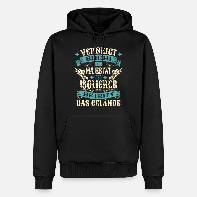 Isolierer Geschenk Lustige Sprüche - Männer Premium Bio Hoodie - Schwarz