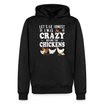 Seien wir ehrlich, ich war verrückt vor den Hühnern - Männer Premium Bio Hoodie - Schwarz - Vorne - Nico (187cm)