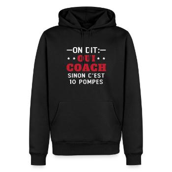On Dit Oui Coach Humour Coaching Sportif Cadeau - Sweat à capuche Premium bio Homme - noir - Devant - Nico (187cm)