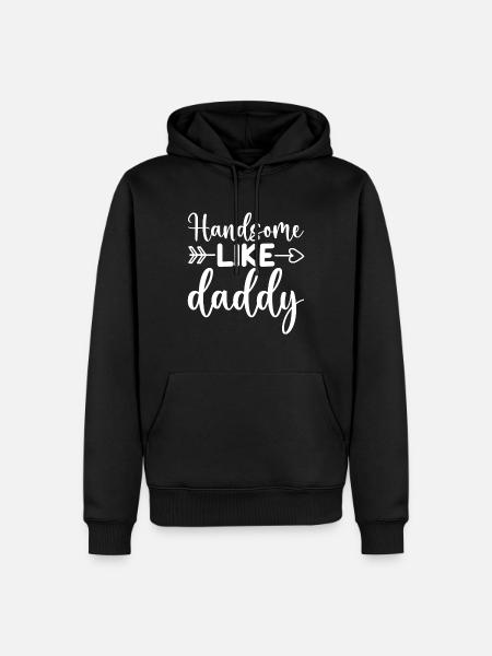 Handsome Like Daddy - Men’s Premium Organic Hoodie - black
