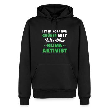 Ist Im Kopf Nur Grüner Mist Wird Man Klimaaktivist - Männer Premium Bio Hoodie - Schwarz - Vorne - Nico (187cm)