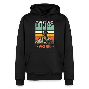 Geboren zum Wandern Gezwungen zur Arbeit zu gehen - Männer Premium Bio Hoodie - Schwarz - Vorne - Nico (187cm)