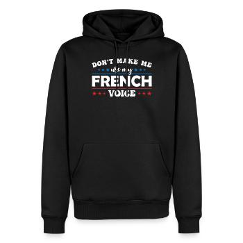 Ne me forcez pas à utiliser ma voix française - Sweat à capuche Premium bio Homme - noir - Devant - Nico (187cm)