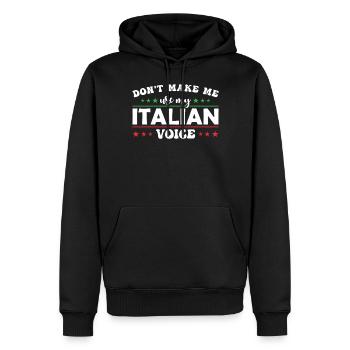Ne me forcez pas à utiliser ma voix italienne. - Sweat à capuche Premium bio Homme - noir - Devant - Nico (187cm)