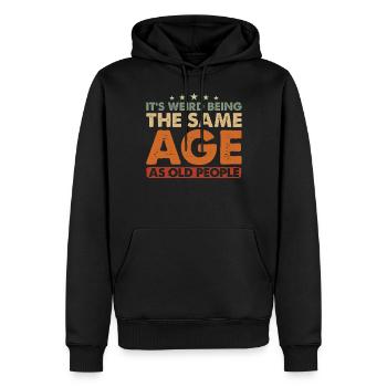 Birthday Alter It's Weird Being The Same Age - Men’s Premium Organic Hoodie - black - Front - Nico (187cm)