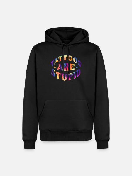 Tattoos are Stupid - Men’s Premium Organic Hoodie - black
