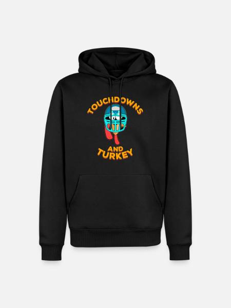 Touchdowns and Turkey Thanksgiving Football - Men’s Premium Organic Hoodie - black