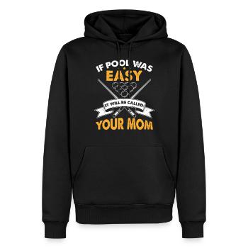 Wenn Pool einfach war, wird es deine Mutter genannt werden - Männer Premium Bio Hoodie - Schwarz - Vorne - Nico (187cm)