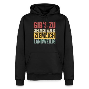 Geschenk Lustiger Spruch Vater Mutter Schwester - Männer Premium Bio Hoodie - Schwarz - Vorne - Nico (187cm)