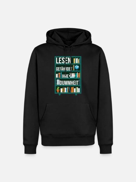 Lesen gefährdet Ihre Dummheit Spruch Regal - Männer Premium Bio Hoodie - Schwarz