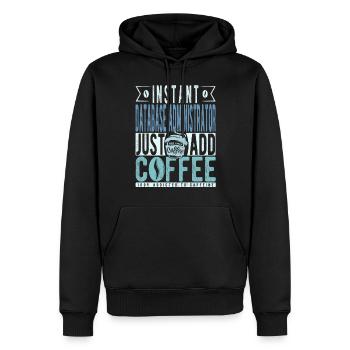 Instant Database Administrator Fügen Sie einfach Kaffee hinzu - Männer Premium Bio Hoodie - Schwarz - Vorne - Nico (187cm)