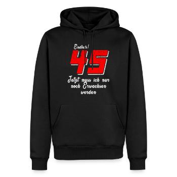 Endlich 45 Jetzt Muss ich nur noch Erwachsen werde - Männer Premium Bio Hoodie - Schwarz - Vorne - Nico (187cm)