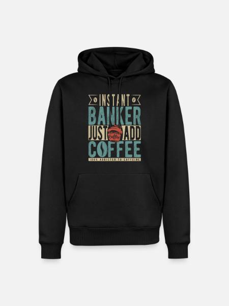 Instant Banker Just Add Coffee - Men’s Premium Organic Hoodie - black