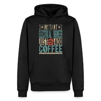 Instant-Elektroingenieur fügen Sie einfach Kaffee hinzu - Männer Premium Bio Hoodie - Schwarz - Vorne - Nico (187cm)