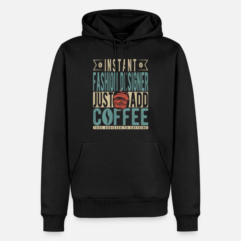 Instant-Modedesigner fügen einfach Kaffee hinzu - Männer Premium Bio Hoodie - Schwarz