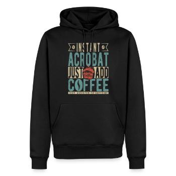 Instant Acrobat Just Add Coffee - Men’s Premium Organic Hoodie - black - Front - Nico (187cm)