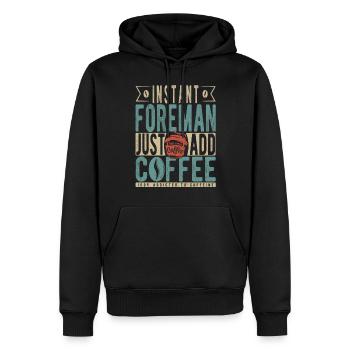 Instant-Vorarbeiter Fügen Sie einfach Kaffee hinzu - Männer Premium Bio Hoodie - Schwarz - Vorne - Nico (187cm)