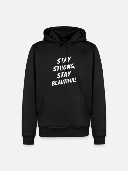 Stay strong, stay beautiful - Men’s Premium Organic Hoodie - black