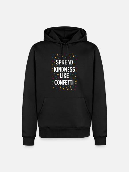 Spread Kindness Like Confetti - Men’s Premium Organic Hoodie - black