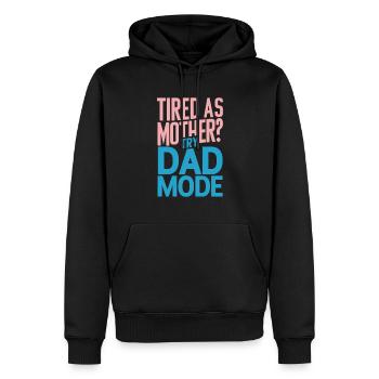 Müde Wie Mutter? Probiere Den Papa Modus - Männer Premium Bio Hoodie - Schwarz - Vorne - Nico (187cm)