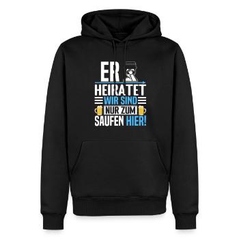 Er heiratet wir sind nur zum Saufen hier Spruch - Männer Premium Bio Hoodie - Schwarz - Vorne - Nico (187cm)