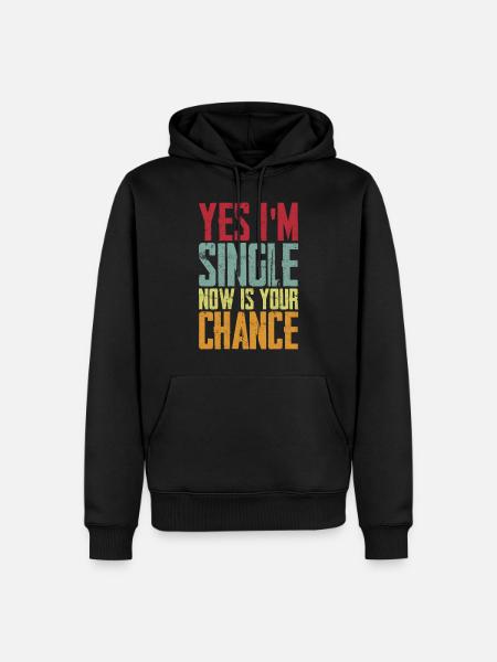 Ja, jeg er single nu er din chance - Herre Premium økologisk hoodie - sort