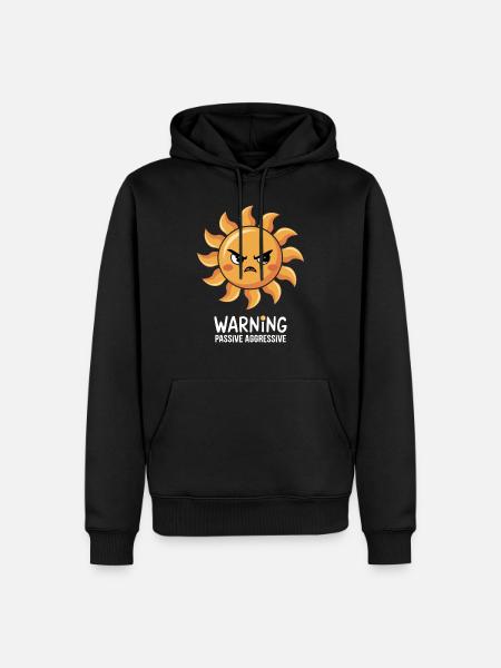 Warning Passive Aggressive Sun Face - Men’s Premium Organic Hoodie - black