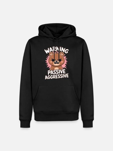 Attention Passive Aggressive Cute Bear - Men’s Premium Organic Hoodie - black