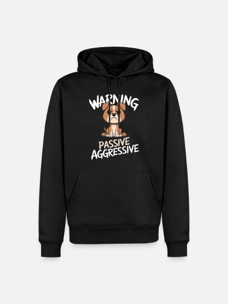 Warning about passive-aggressive dog - Men’s Premium Organic Hoodie - black
