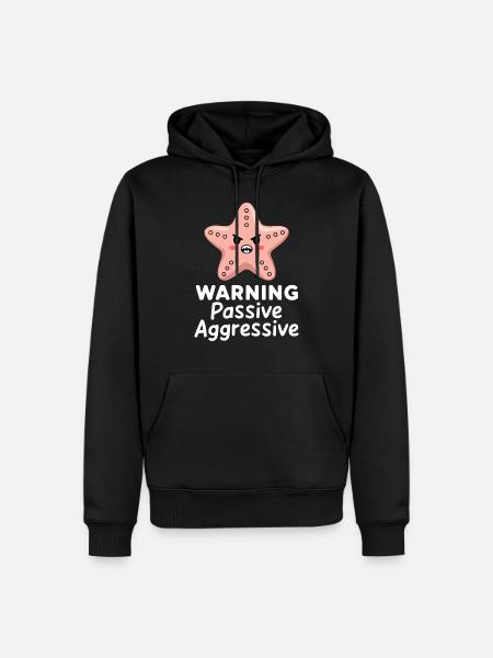 Caution Passive Aggressive Starfish Illustration - Men’s Premium Organic Hoodie - black