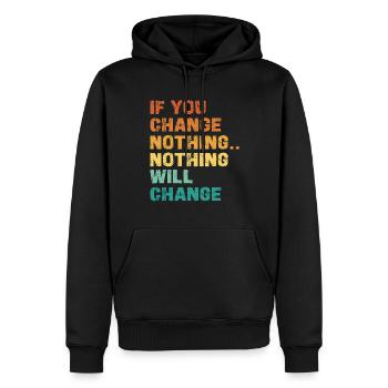 If you don't change anything, nothing changes - Men’s Premium Organic Hoodie - black - Front - Nico (187cm)