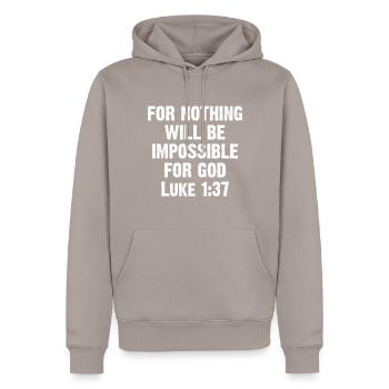 For Nothing Will Be Impossible For God Luke 1:37 - Men’s Premium Organic Hoodie - taupe - Front - Nico (187cm)
