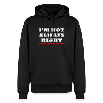 I'm not always right, but I'm never wrong - Men’s Premium Organic Hoodie - black - Front - Nico (187cm)