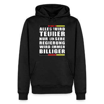 Regierung Politik Teurer Billiger Spruch Sprüche - Männer Premium Bio Hoodie - Schwarz - Vorne - Nico (187cm)