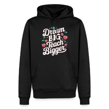 Träume Groß, Lehre Größer Lehrer Inspiration - Männer Premium Bio Hoodie - Schwarz - Vorne - Nico (187cm)