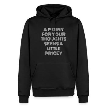 A Penny for your thoughts seems a little Pricey - Männer Premium Bio Hoodie - Schwarz - Vorne - Nico (187cm)